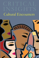 Critical Insights: Cultural Encounters: Print Purchase Includes Free Online Access