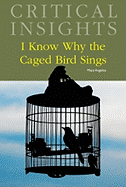 Critical Insights: I Know Why the Caged Bird Sings: Print Purchase Includes Free Online Access
