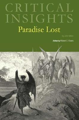 Critical Insights: Paradise Lost: Print Purchase Includes Free Online Access - Evans, Robert C (Editor)