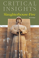 Critical Insights: Slaughterhouse-Five: Print Purchase Includes Free Online Access
