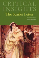 Critical Insights: The Scarlet Letter: Print Purchase Includes Free Online Access