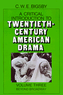 Critical Introduction to Twentieth-Century American Drama: Beyond Broadway
