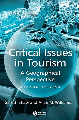 Critical Issues in Tourism 2e - Shaw, Gareth, and Williams, Allan M