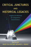 Critical Junctures and Historical Legacies: Insights and Methods for Comparative Social Science