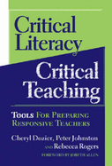 Critical Literacy/Critical Teaching: Tools for Preparing Responsive Teachers