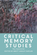 Critical Memory Studies: New Approaches