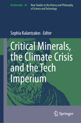 Critical Minerals, the Climate Crisis and the Tech Imperium - Kalantzakos, Sophia (Editor)