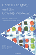 Critical Pedagogy and the Covid-19 Pandemic: Keeping Communities Together in Times of Crisis