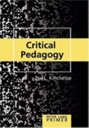 Critical Pedagogy Primer: Second Printing - Kincheloe, Joe L, Professor