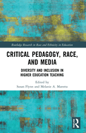Critical Pedagogy, Race, and Media: Diversity and Inclusion in Higher Education Teaching