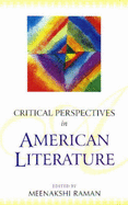 Critical Perspectives in American Literature - Raman, Meenakshi (Editor)