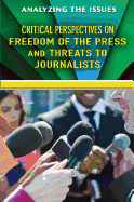 Critical Perspectives on Freedom of the Press and Threats to Journalists
