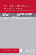 Critical Perspectives on Human Security: Rethinking Emancipation and Power in International Relations