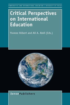 Critical Perspectives on International Education - Hbert, Yvonne, and Abdi, Ali A