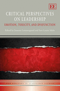 Critical Perspectives on Leadership: Emotion, Toxicity, and Dysfunction