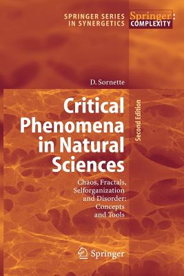 Critical Phenomena in Natural Sciences: Chaos, Fractals, Selforganization and Disorder: Concepts and Tools - Sornette, Didier