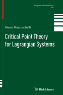 Critical Point Theory for Lagrangian Systems - Mazzucchelli, Marco