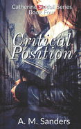 Critical Position: Catherine Siddall Series Book Four