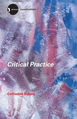 Critical Practice - Belsey, Catherine