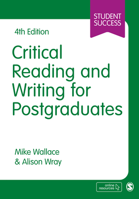 Critical Reading and Writing for Postgraduates - Wallace, Mike, and Wray, Alison