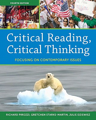 Critical Reading Critical Thinking: Focusing on Contemporary Issues - Pirozzi, Richard, and Starks-Martin, Gretchen, and Dziewisz, Julie