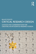 Critical Research Design: Choices and Considerations for Creating an Integrated Research Design