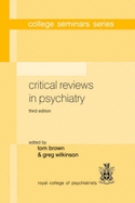 Critical reviews in psychiatry - Brown, Tom M. (Editor), and Wilkinson, Greg (Editor)