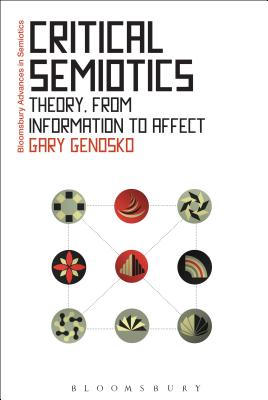 Critical Semiotics - Genosko, Gary, and Paschalidis, Gregory (Editor)