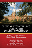 Critical Storytelling During the COVID-19 Pandemic: Berea College Students Share their Experiences