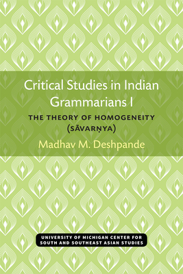 Critical Studies in Indian Grammarians I: The Theory of Homogeneity (Savar?ya) - Deshpande, Madhav