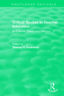 Critical Studies in Teacher Education: Its Folklore, Theory and Practice