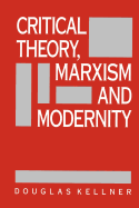 Critical Theory, Marxism, and Modernity