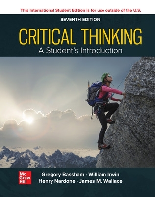 Critical Thinking: A Students Introduction ISE - Bassham, Gregory, and Irwin, William, and Nardone, Henry