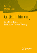 Critical Thinking: An Introduction to the Didactics of Thinking Training