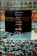 Critical Thinking and the Chronological Quran Book 26: Quranic Stories from Abraham to Joseph