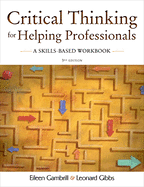 Critical Thinking for Helping Professionals: A Skills-Based Workbook