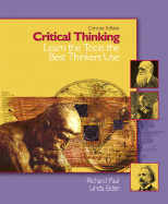 Critical Thinking: Learn the Tools the Best Thinkers Use, Concise Edition