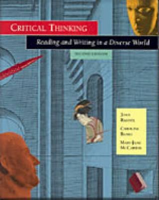 Critical Thinking: Reading and Writing in a Diverse World - Rasool, Joan, and Banks, Caroline, and McCarthy, Mary-Jane