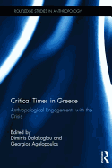 Critical Times in Greece: Anthropological Engagements with the Crisis