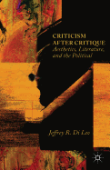 Criticism After Critique: Aesthetics, Literature, and the Political