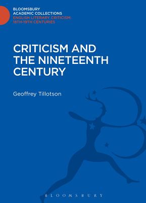 Criticism and the Nineteenth Century - Tillotson, Geoffrey