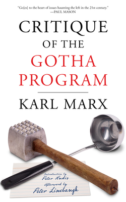 Critique of the Gotha Program - Marx, Karl, and Anderson, Kevin B (Translated by), and Ludenhoff, Karel (Translated by)
