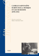 ?crits Sur La Musique Et Les Musiciens: 1870-1921 (Musicologies) (French Edition)