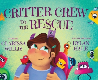 Critter Crew to the Rescue - Willis, Clarissa