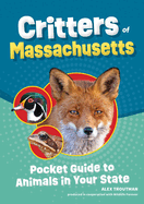 Critters of Massachusetts: Pocket Guide to Animals in Your State