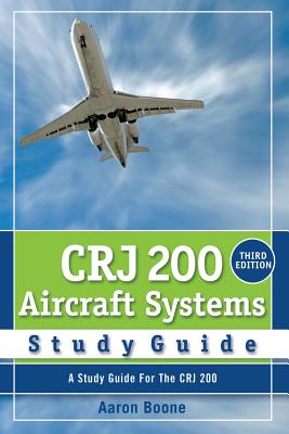 Crj 200 Aircraft Systems Study Guide - Boone, Aaron
