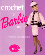 Crochet for Barbie(r) Doll: 75 Delightful Creations to Crochet