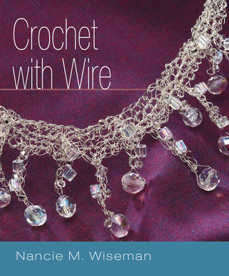 Crochet with Wire - Wiseman, Nancie M