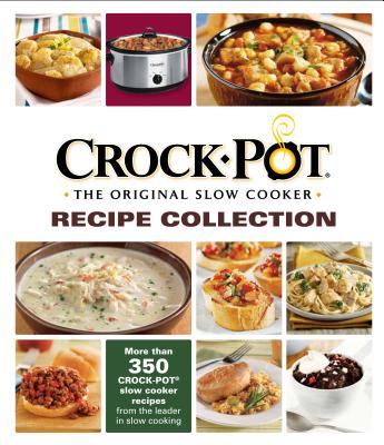 Crock Pot the Original Slow Cooker Recipe Collection - Publications International (Creator)