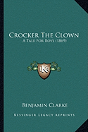 Crocker The Clown: A Tale For Boys (1869)